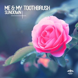 Me & My Toothbrush - Sundown (Croatia Squad Remix)