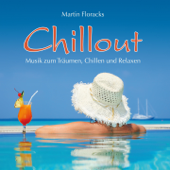 Chillout (Musik zum Träumen, Chillen und Relaxen) - Martin Floracks