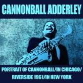 Portrait of Cannonball / In Chicago / Riverside 1961 / In New York artwork