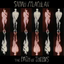 The Path of Thorns - Single - Sarah Mclachlan The Path of Thorns - Single - Sarah Mclachlan