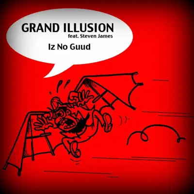 Iz No Guud (feat. Steven James) - EP - Grand Illusion