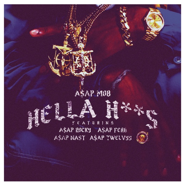 Hella Hoes (feat. A$AP Rocky, A$AP Ferg, A$AP Nast & A$AP Twelvyy) - Single - A$AP Mob
