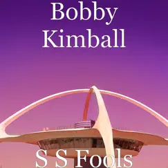 S S Fools by Bobby Kimball album reviews, ratings, credits