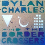 Dylan Charles and the Border Crossers - Lavender Pit