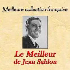 Meilleure collection française: Le meilleur de Jean Sablon - Jean Sablon