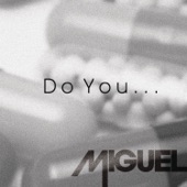 Miguel - Do You ...