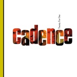 Cadence - Don't Fix What's Broken