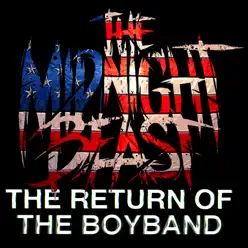 The Return of the Boyband - Single - The Midnight Beast