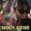 Broken Record - Single album lyrics, reviews, download