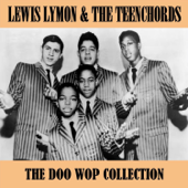 The Doo Wop Collection - Lewis Lymon & The Teenchords