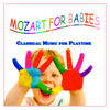 Mozart for Babies (Classical Music for Playtime) - Stuttgart Chamber Orchestra & Karl Manchinger