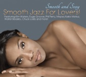 Smooth and Sexy - Smooth Jazz For Lovers! artwork