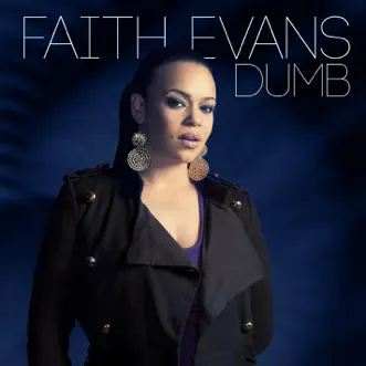 Dumb - Single by Faith Evans album reviews, ratings, credits