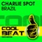 Brazil (Shuffle Progression Remix) - Charlie Spot lyrics