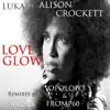 Love Glow (feat. Alison Crockett) album lyrics, reviews, download