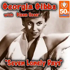 Seven Lonely Days - Single - Georgia Gibbs Seven Lonely Days - Single - Georgia Gibbs