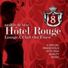 Hotel Rouge, Vol. 8 - Lounge And Chill Out Finest (A Special Rendevouz With High Quality Music, Modèle De Luxe)