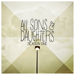 All Sons & Daughters - Let It Shine