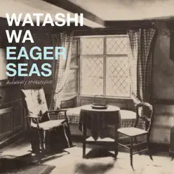 Eager Seas - Watashi-Wa