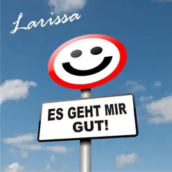 Es geht mir gut (The Happy Song) - Larissa Es geht mir gut (The Happy Song) - Larissa
