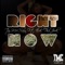 Right Now (feat. Erk Tha Jerk) - Tez McClain lyrics