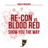 Show Me the Way (Re-con vs. Blood Red) - Single