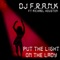 Put the Light On the Lady - DJ F.R.A.N.K lyrics