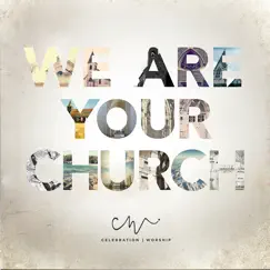 We Are Your Church by Celebration Worship album reviews, ratings, credits
