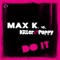 Do It (Die Hoerer Remix Edit) - Max K. & Killer Puppy lyrics