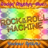 Rockin' Rhythm & Blues: Rock & Roll Machine