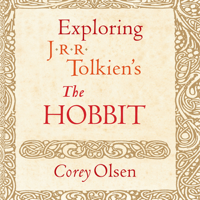 Corey Olsen - Exploring J.R.R. Tolkien's 'the Hobbit' (Unabridged) artwork