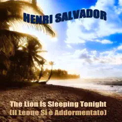 The Lion Is Sleeping Tonight / Il Leone Si è Addormentato - Henri Salvador