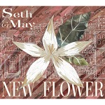 Seth Bernard & May Erlewine - New Flower