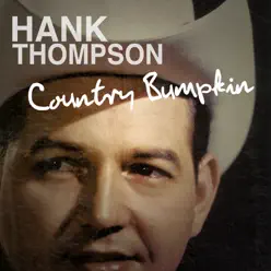 Country Bumpkin - Hank Thompson