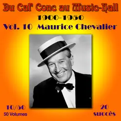 Du Caf' Conc au Music-Hall (1900-1950) en 50 volumes, vol. 10 : Maurice Chevalier - Maurice Chevalier