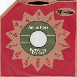 Everything I've Got (Marvelous) - Annie Ross