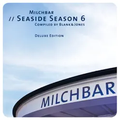 Milchbar - Seaside Season 6 (Deluxe Edition) - Blank & Jones Milchbar - Seaside Season 6 (Deluxe Edition) - Blank & Jones