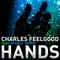 Hands (Radio Edit) [feat. Russell Taylor] - Charles Feelgood lyrics