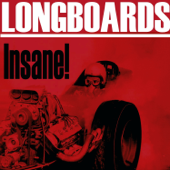 Insane! - Long Boards