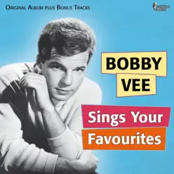 Sings Your Favourites (Original Album Plus Bonus Tracks) - Bobby Vee