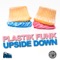 Upside Down (Alex Kenji Remix Edit) - Plastik Funk lyrics