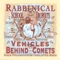 Vehicles Behind Comets - Rabbinical School Dropouts lyrics