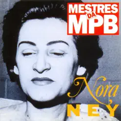 Mestrês da MPB - Nora Ney - Nora Ney