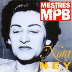 Mestrês da MPB - Nora Ney - Nora Ney Mestrês da MPB - Nora Ney - Nora Ney