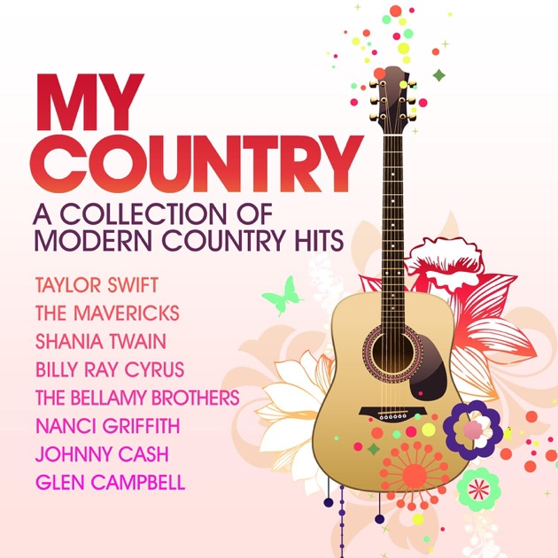 My Country - A Collection of Modern Country Hits by Various Artists on