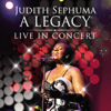 A Legacy - Live in Concert - Judith Sephuma