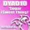 Sugar (Sweet Thing) [Jamie Anderson Remix] - DYAD10 lyrics