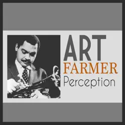 Perception - Art Farmer Perception - Art Farmer