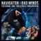 Bad Minds (feat. erbNdub, Tony Anthem & SMK) - Navigator lyrics