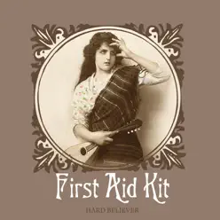 Hard Believer / Waltz For Richard - Single - First Aid Kit